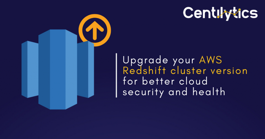 AWS Redshift Cluster Version - Cloud Security & Health