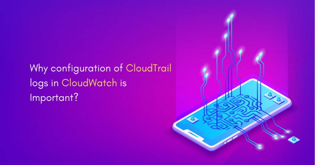 Amazon-CloudTrail-Logs-Configuration-CloudWatch-AWS-Security