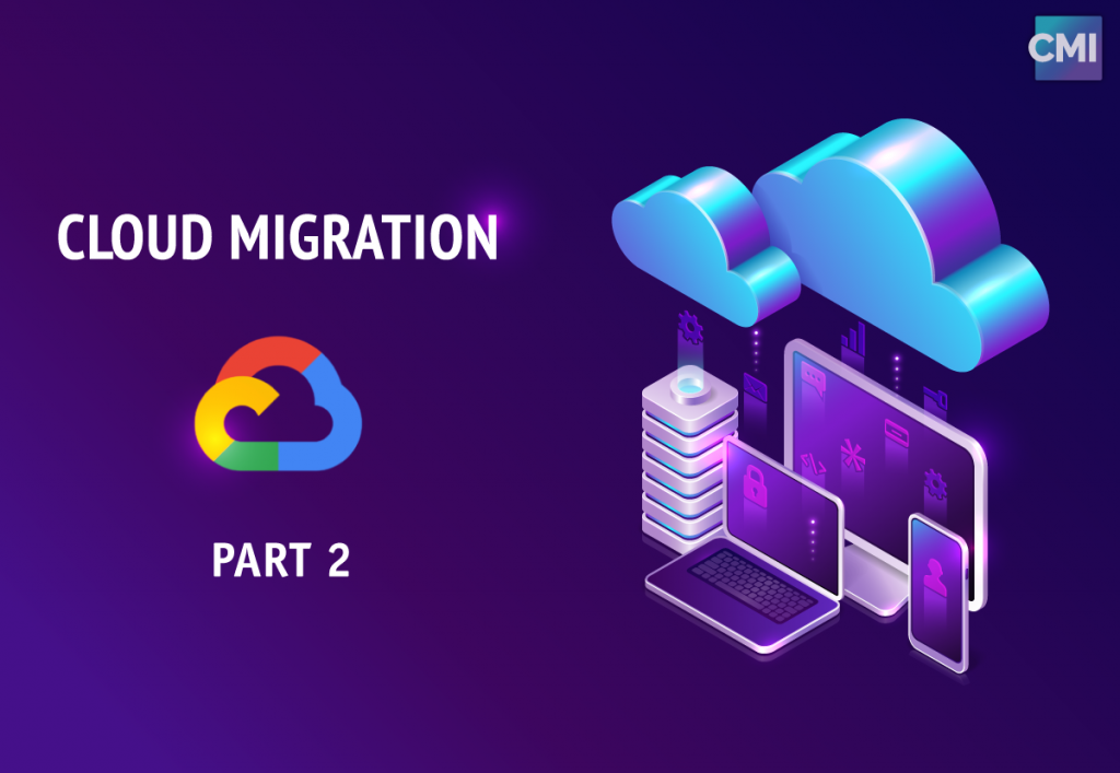 google-cloud-migration-part-2